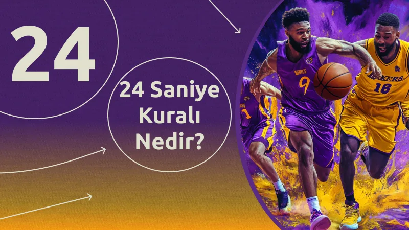 24 Saniye Kuralı Nedir?