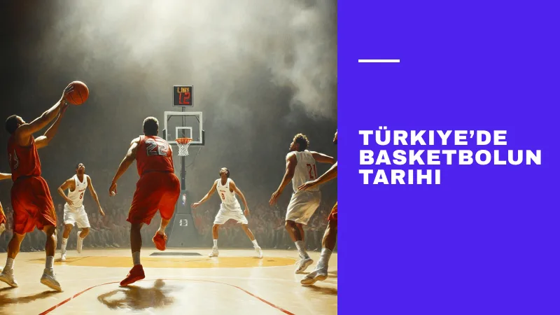 Türkiye’de Basketbolun Tarihi